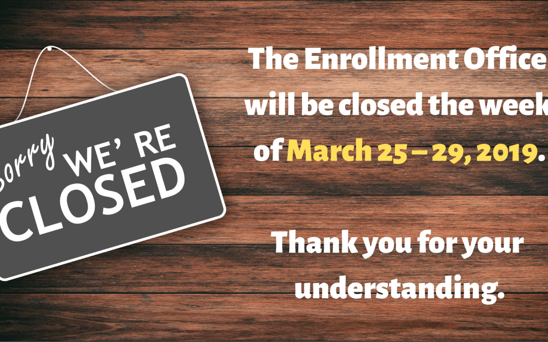 Enrollment Office Closed (03/25-03-29)