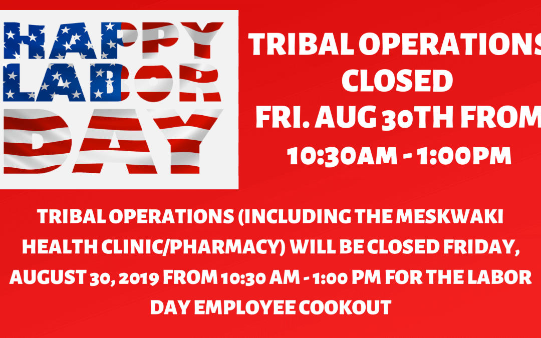 Tribal Operations Closed Friday, Aug 30. from 10:30am-1:00pm