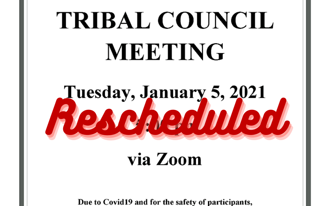 January 5th Tribal Council Meeting Rescheduled