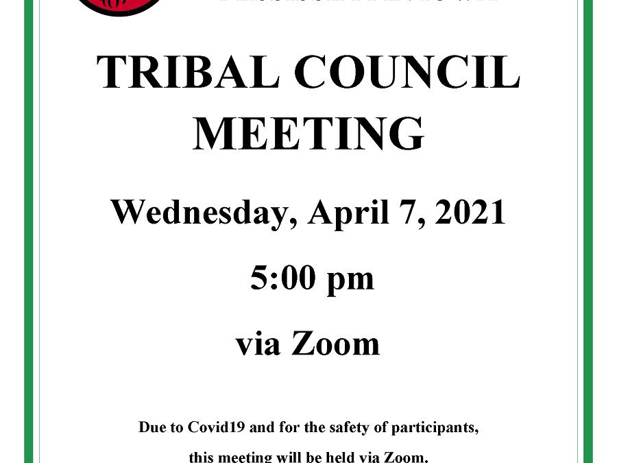 Tribal Council Meeting Scheduled April 7, 2021