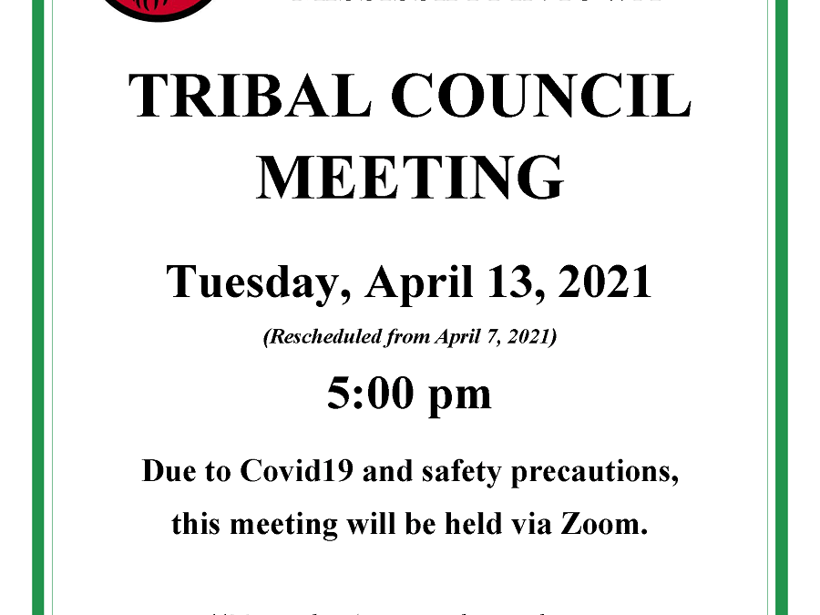 Tribal Council Meeting Rescheduled to 04/13/21