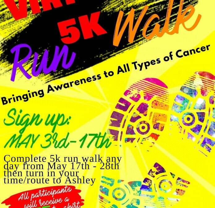 Virtual 5K Walk/Run to Bring Awareness to All Types of Cancer
