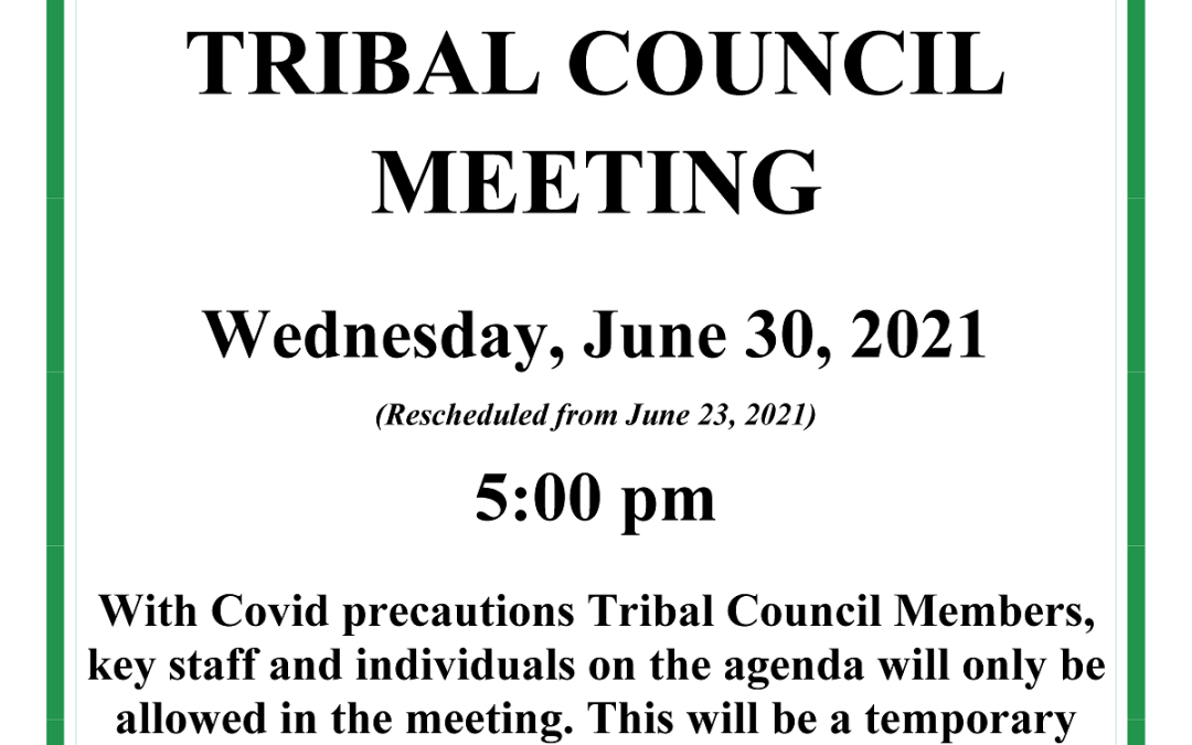 Tribal Council Meeting Rescheduled to June 30, 2021