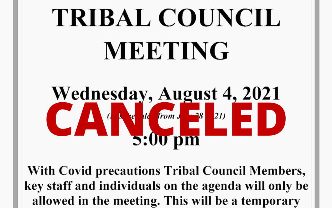 08/04 Tribal Council Meeting Canceled
