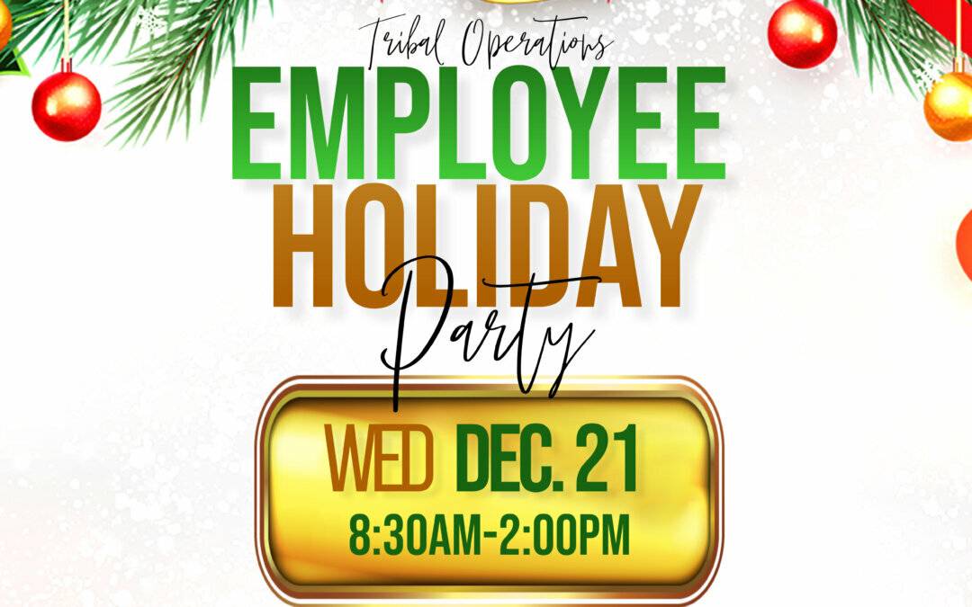 Tribal Operations Holiday Party Moved to Wed., Dec. 21st