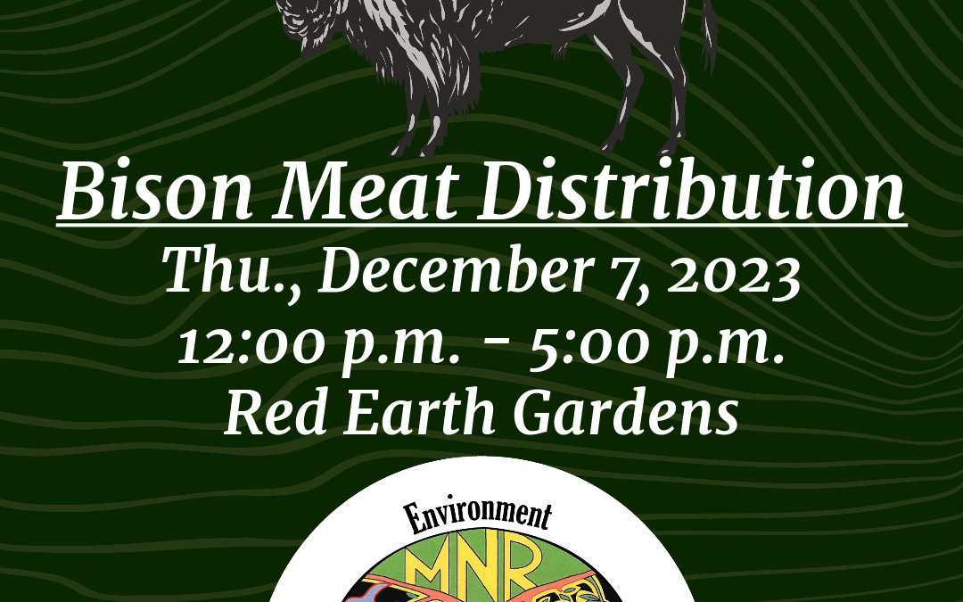 MNR Bison Meat Distribution to be held 12/07 at Red Earth Gardens