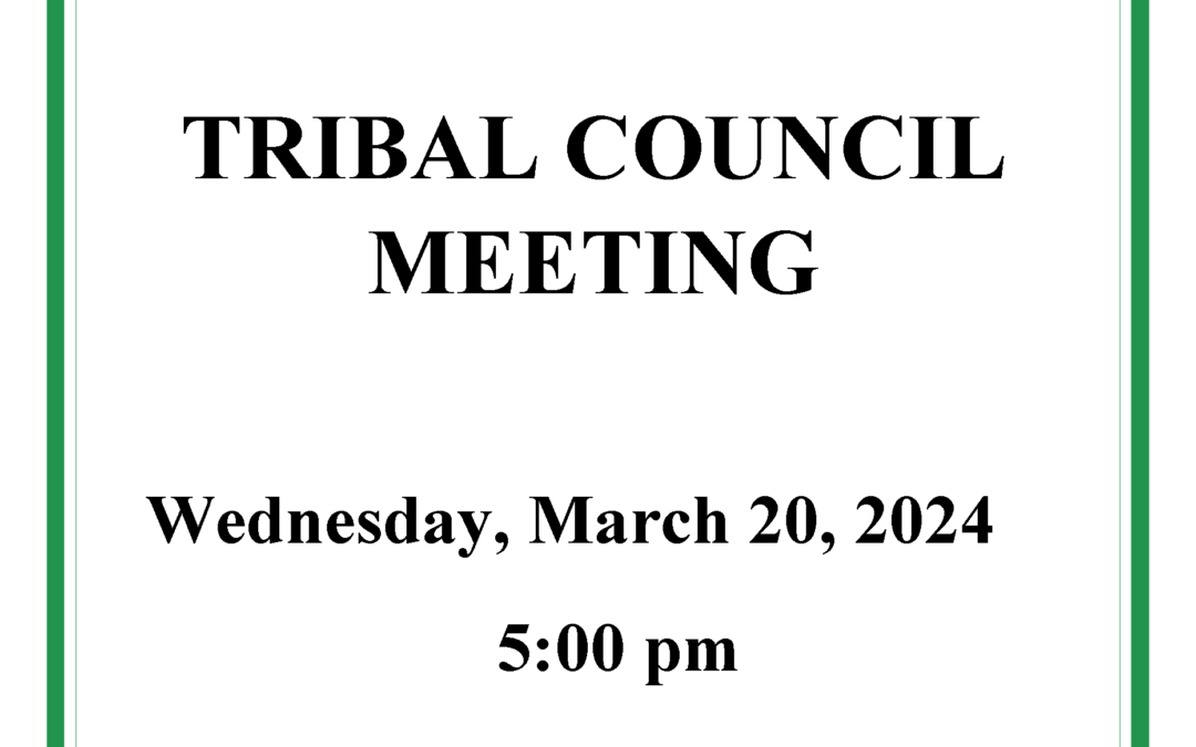 Tribal Council Meeting to be held March 20, 2024