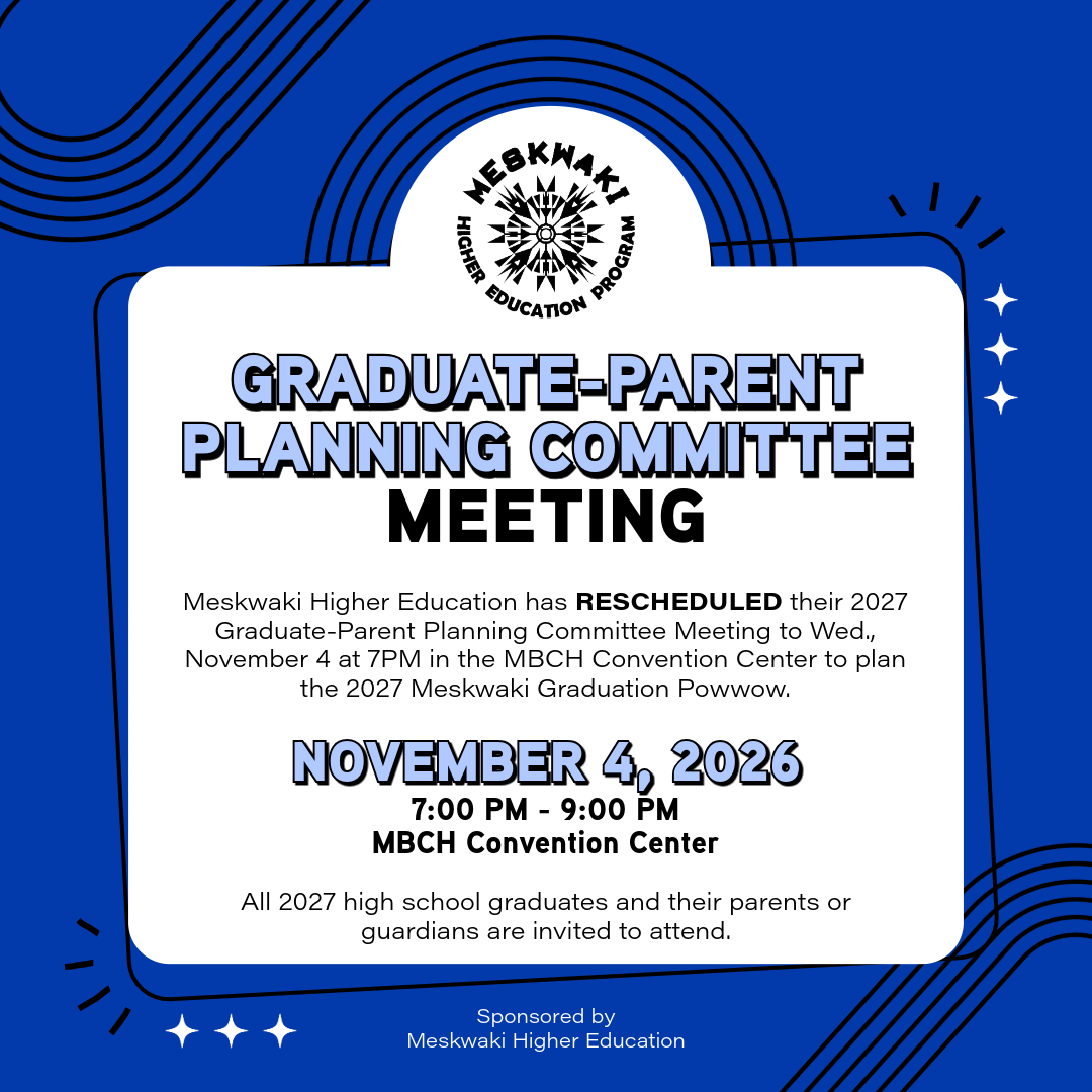 Meskwaki Higher Education 2027 Grad-Parent Planning Committee Meeting RESCHEDULED to November 4
